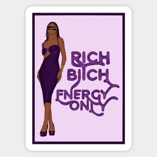 Rich Bitch Energy Only Sticker